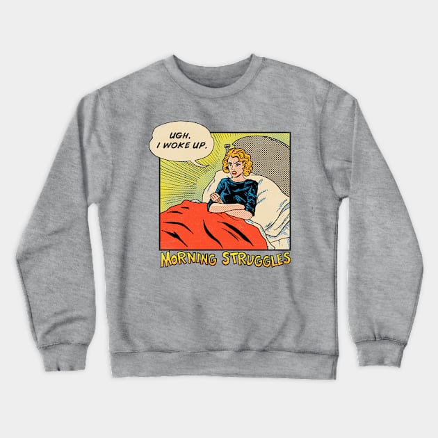 Morning Struggles Crewneck Sweatshirt by Hillary White Rabbit